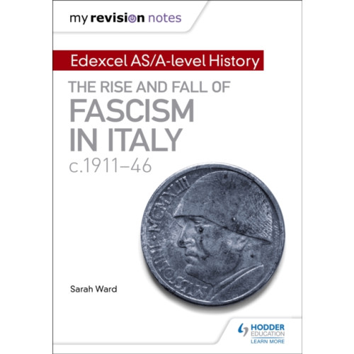 Hachette Learning My Revision Notes: Edexcel AS/A-level History: The rise and fall of Fascism in Italy c1911-46 (häftad, eng)