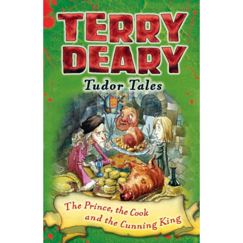 Bloomsbury Publishing PLC Tudor Tales: The Prince, the Cook and the Cunning King (häftad, eng)