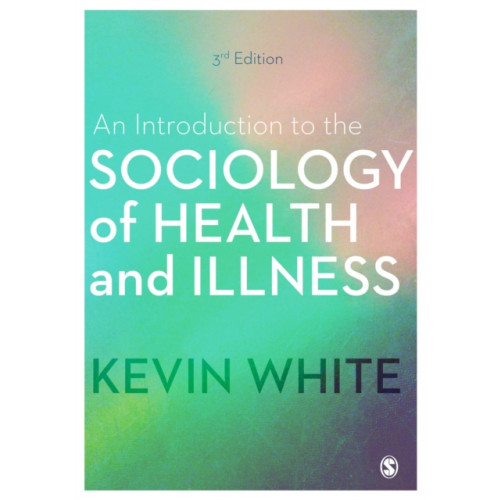 Sage Publications Ltd An Introduction to the Sociology of Health and Illness (häftad, eng)