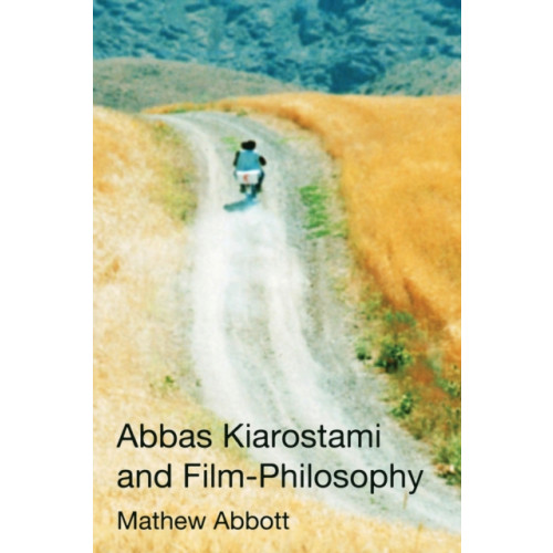 Edinburgh university press Abbas Kiarostami and Film-Philosophy (häftad, eng)