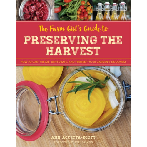 Rowman & littlefield The Farm Girl's Guide to Preserving the Harvest (häftad, eng)