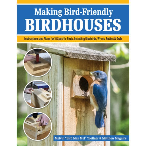 Fox Chapel Publishing Making Bird-Friendly Birdhouses (häftad, eng)