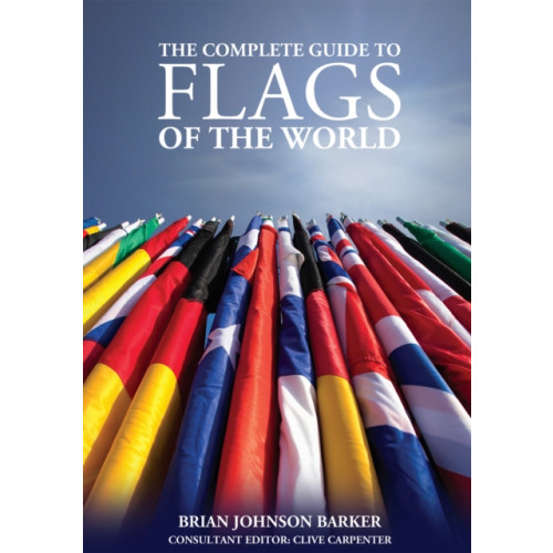 IMM Lifestyle Books The Complete Guide to Flags of the World, 3rd Edition (häftad, eng)