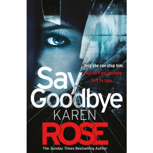 Headline Publishing Group Say Goodbye (The Sacramento Series Book 3) (häftad, eng)