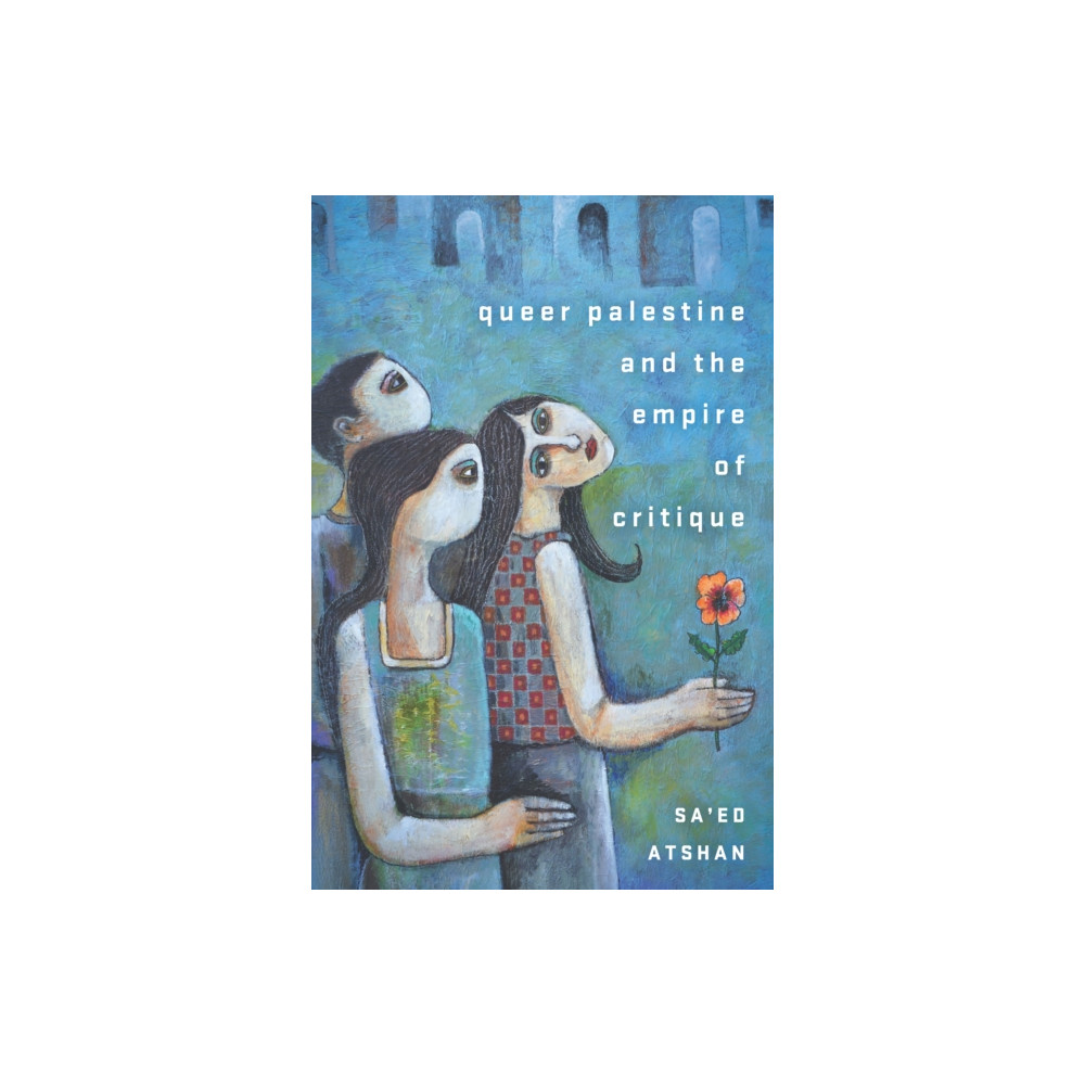 Produktbild för Queer Palestine and the Empire of Critique (häftad, eng)