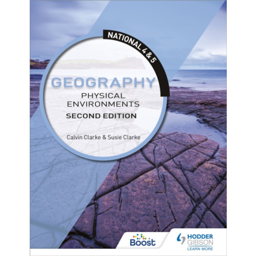 Hachette Learning National 4 & 5 Geography: Physical Environments, Second Edition (häftad, eng)