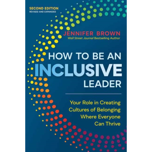 Berrett-Koehler Publishers How to Be an Inclusive Leader, Second Edition (häftad, eng)