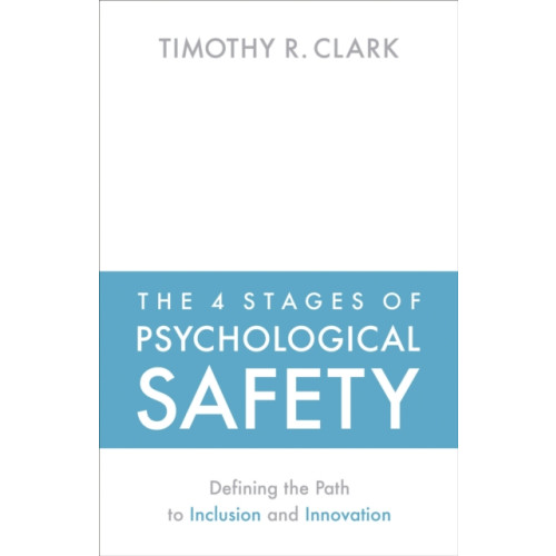 Berrett-Koehler Publishers The 4 Stages of Psychological Safety (häftad, eng)