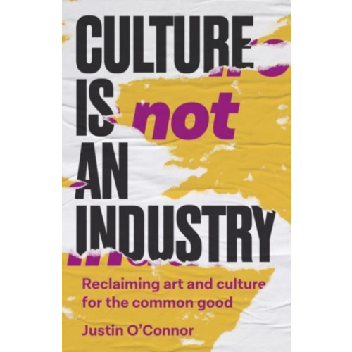Manchester university press Culture is Not an Industry (häftad, eng)