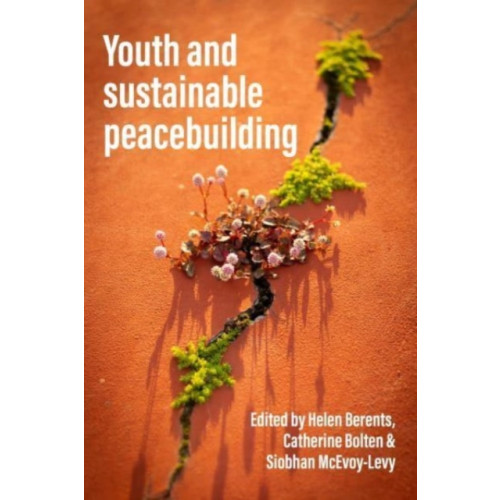 Manchester university press Youth and Sustainable Peacebuilding (häftad, eng)