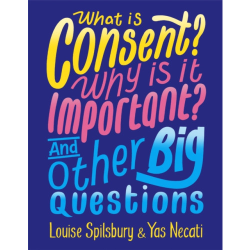 Hachette Children's Group What is Consent? Why is it Important? And Other Big Questions (häftad, eng)