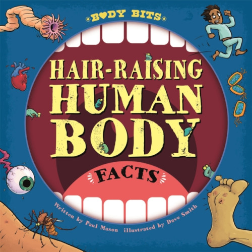 Hachette Children's Group Body Bits: Hair-raising Human Body Facts (häftad, eng)