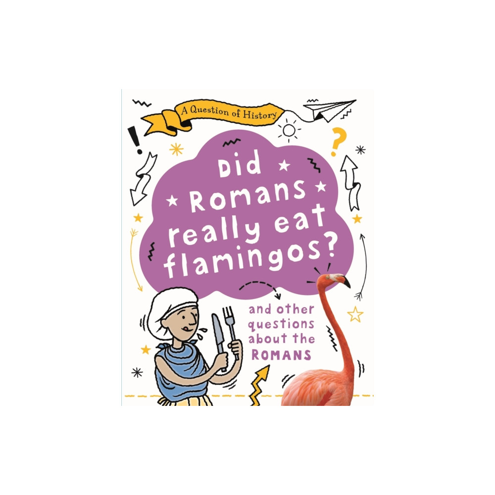 Produktbild för A Question of History: Did Romans really eat flamingos? And other questions about the Romans (häftad, eng)