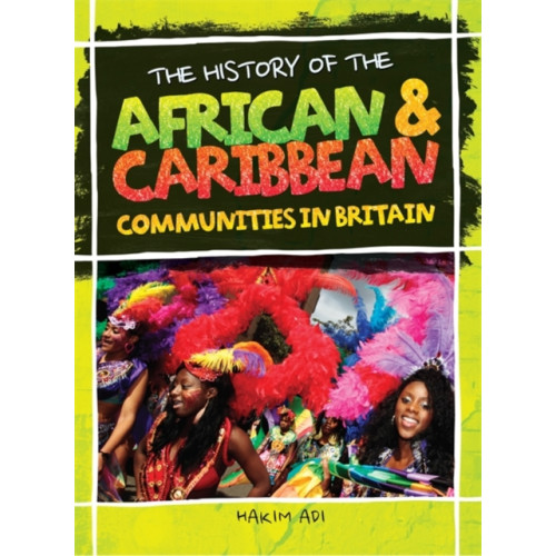 Hachette Children's Group The History Of The African & Caribbean Communities In Britain (häftad, eng)