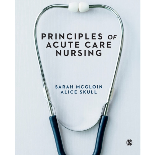 Sage Publications Ltd Principles of Acute Care Nursing (häftad, eng)