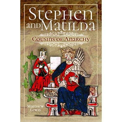 Pen & Sword Books Ltd Stephen and Matilda's Civil War (inbunden, eng)