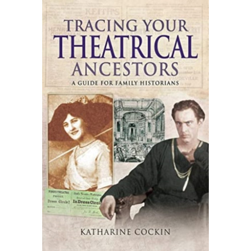 Pen & Sword Books Ltd Tracing Your Theatrical Ancestors (häftad, eng)