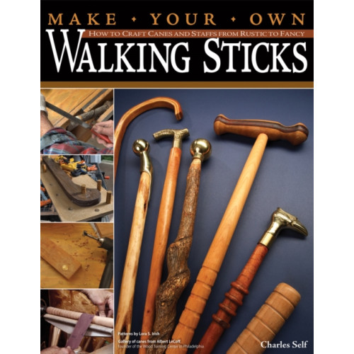 Fox Chapel Publishing Make Your Own Walking Sticks (häftad, eng)