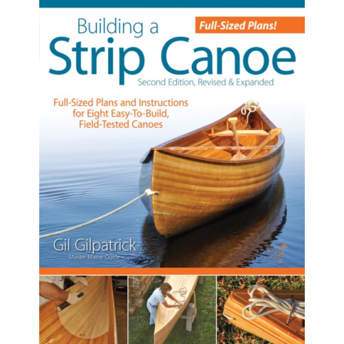 Fox Chapel Publishing Building a Strip Canoe, Second Edition, Revised & Expanded (häftad, eng)