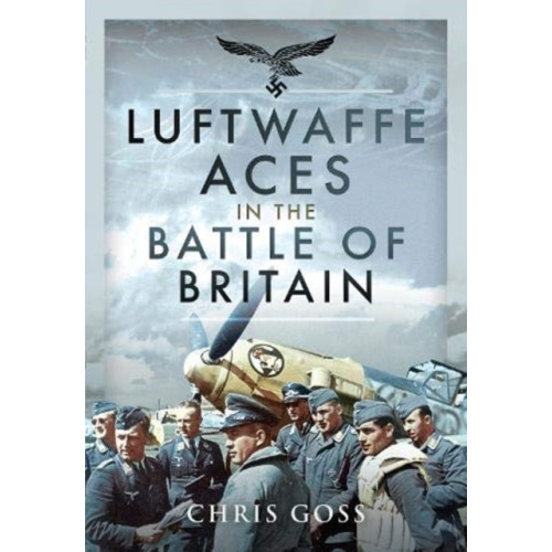 Pen & Sword Books Ltd Luftwaffe Aces in the Battle of Britain (inbunden, eng)