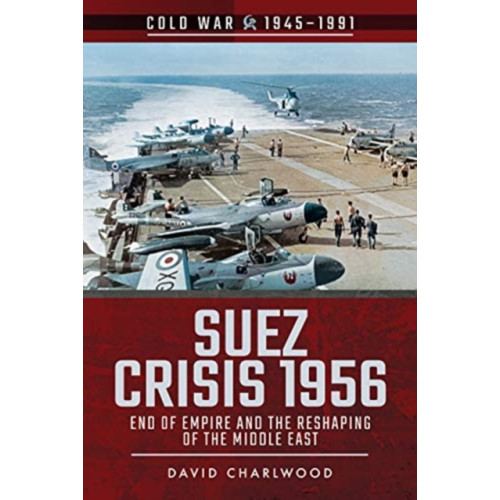 Pen & Sword Books Ltd Suez Crisis 1956 (häftad, eng)
