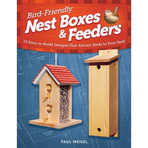 Fox Chapel Publishing Bird-Friendly Nest Boxes & Feeders (häftad, eng)