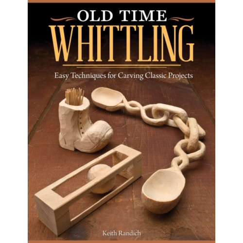 Fox Chapel Publishing Old Time Whittling (häftad, eng)