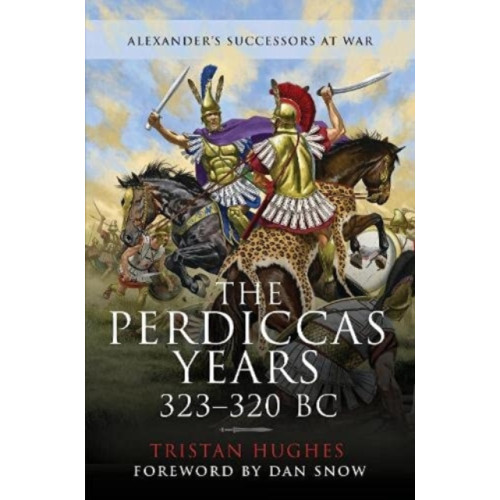 Pen & Sword Books Ltd The Perdiccas Years, 323 320 BC (inbunden, eng)