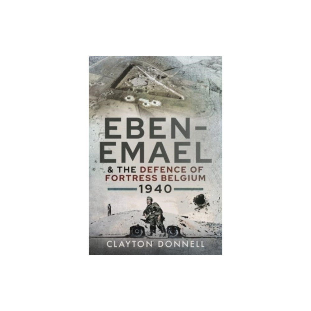 Produktbild för Eben-Emael and the Defence of Fortress Belgium, 1940 (inbunden, eng)