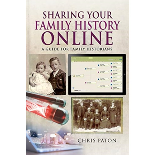 Pen & Sword Books Ltd Sharing Your Family History Online (häftad, eng)