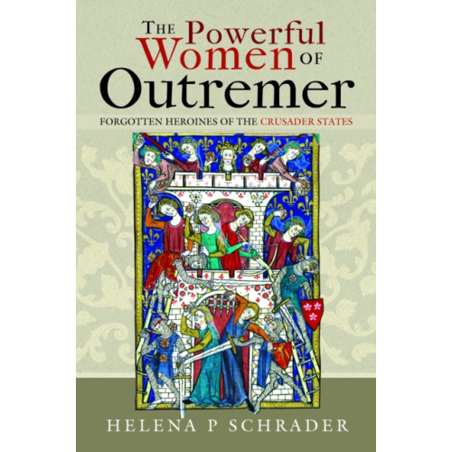 Pen & Sword Books Ltd The Powerful Women of Outremer (inbunden, eng)