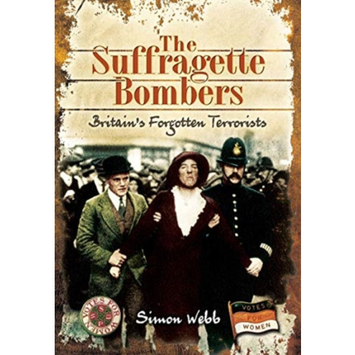 Pen & Sword Books Ltd The Suffragette Bombers (häftad, eng)