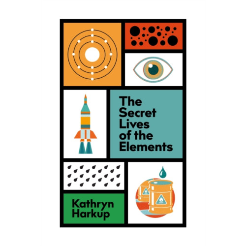 Quercus Publishing The Secret Lives of the Elements (inbunden, eng)