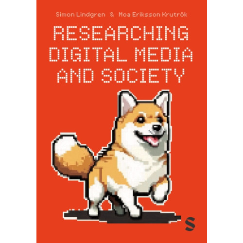 Sage Publications Ltd Researching Digital Media and Society (häftad, eng)