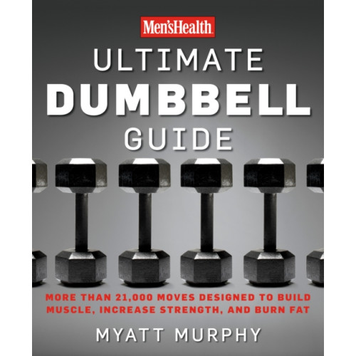 Rodale Press Men's Health Ultimate Dumbbell Guide (häftad, eng)