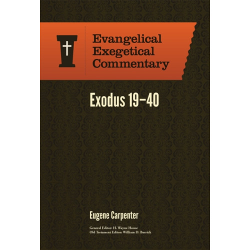 Faithlife Corporation Exodus 19–40: Evangelical Exegetical Commentary (inbunden, eng)