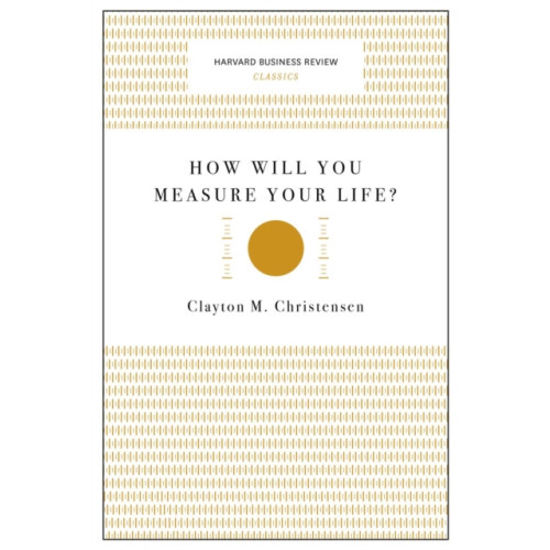 Harvard Business Review Press How Will You Measure Your Life? (Harvard Business Review Classics) (häftad, eng)
