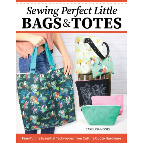 Fox Chapel Publishing Sewing Perfect Little Bags and Totes (häftad, eng)