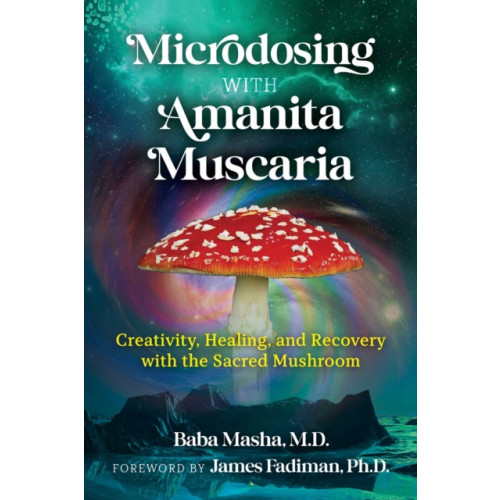 Inner Traditions Bear and Company Microdosing with Amanita Muscaria (häftad, eng)
