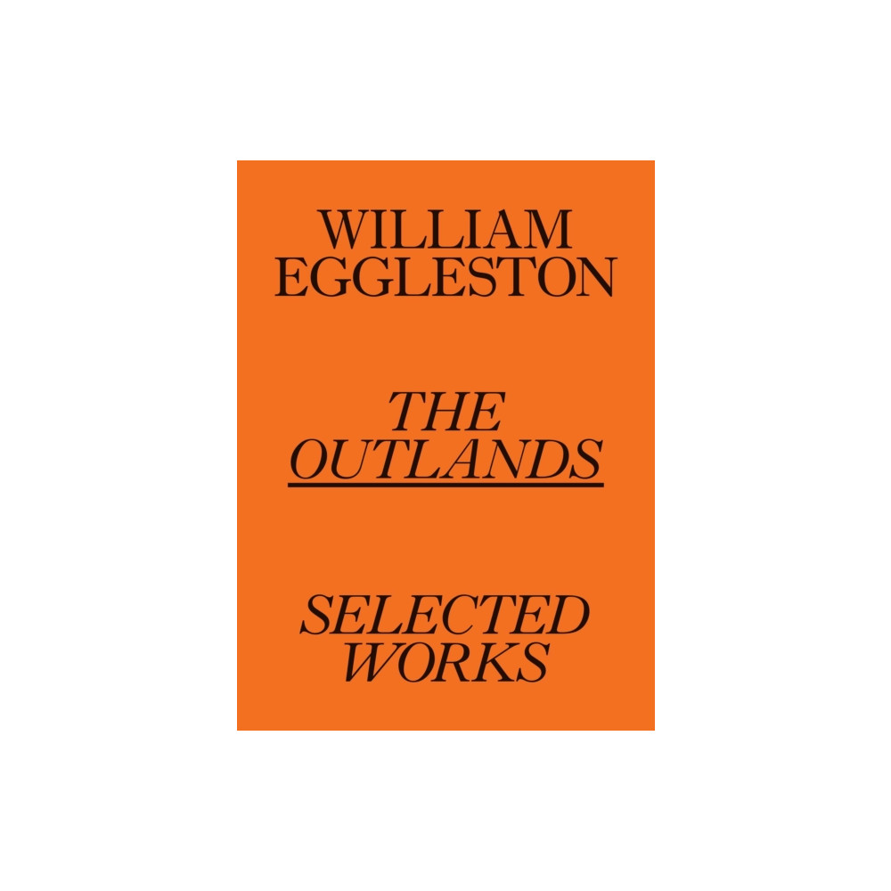 Produktbild för William Eggleston: The Outlands, Selected Works (häftad, eng)