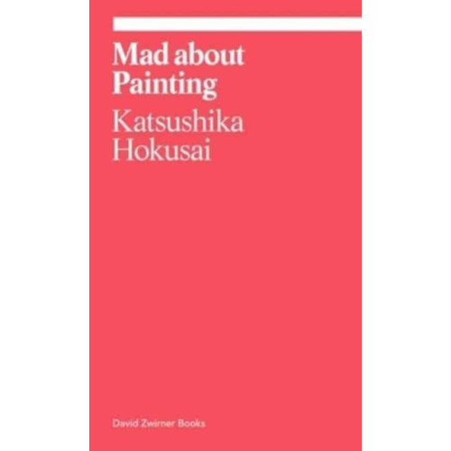 David Zwirner Mad about Painting (häftad, eng)