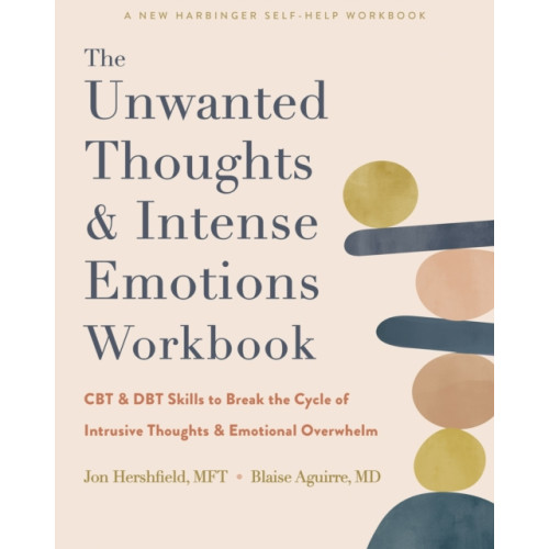 New Harbinger Publications The Unwanted Thoughts and Intense Emotions Workbook (häftad, eng)