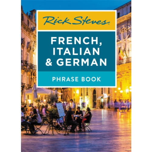 Avalon Travel Publishing Rick Steves French, Italian & German Phrase Book (Seventh Edition) (häftad, eng)