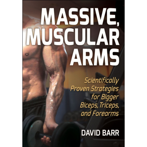 Human Kinetics Publishers Massive, Muscular Arms (häftad, eng)