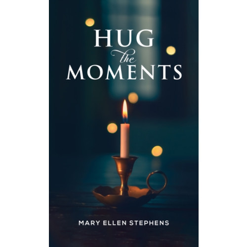 Austin Macauley Publishers LLC Hug the Moments (häftad, eng)