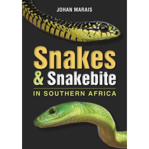 Penguin Random House South Africa Snakes & Snakebite in Southern Africa (häftad, eng)