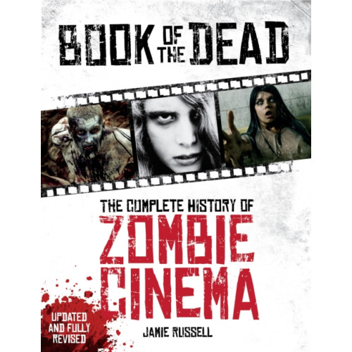 Titan Books Ltd Book of the Dead: The Complete History of Zombie Cinema (Updated & Fully Revised Edition) (häftad, eng)