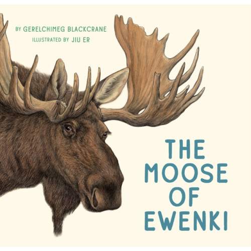 Greystone Books,Canada The Moose of Ewenki (inbunden, eng)