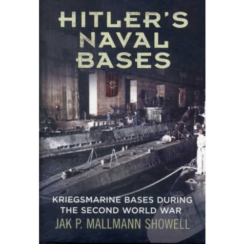 Fonthill Media Ltd Hitler's Naval Bases (inbunden, eng)