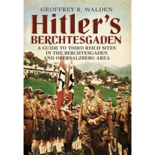 Fonthill Media Ltd Hitler's Berchtesgaden (häftad, eng)